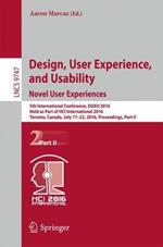 Design, User Experience, and Usability: Novel User Experiences: 5th International Conference, DUXU 2016, Held as Part of HCI International 2016, Toronto, Canada, July 17–22, 2016, Proceedings, Part II