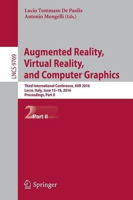 Augmented Reality, Virtual Reality, and Computer Graphics: Third  International Conference, AVR 2016, Lecce, Italy, June 15-18, 2016. Proceedings, Part II - cover