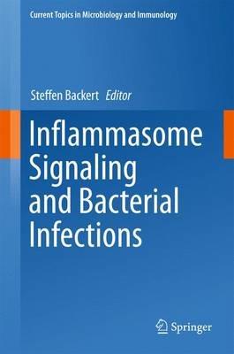 Inflammasome Signaling and Bacterial Infections - cover