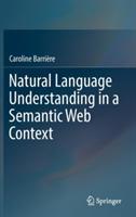 Natural Language Understanding in a Semantic Web Context - Caroline Barrière - cover