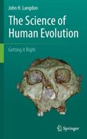 The Science of Human Evolution: Getting it Right - John H. Langdon - cover