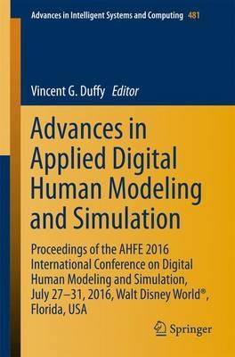 Advances in Applied Digital Human Modeling and Simulation: Proceedings of the AHFE 2016 International Conference on Digital Human Modeling and Simulation, July 27-31, 2016, Walt Disney World®, Florida, USA - cover