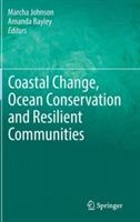 Coastal Change, Ocean Conservation and Resilient Communities - cover