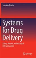 Systems for Drug Delivery: Safety, Animal, and Microbial Polysaccharides - Saurabh Bhatia - cover