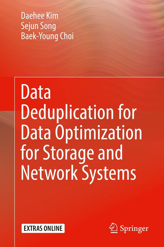Data Deduplication for Data Optimization for Storage and Network Systems