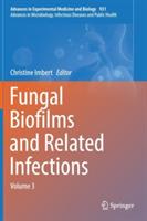 Fungal Biofilms and related infections: Advances in Microbiology, Infectious Diseases and Public Health Volume 3 - cover