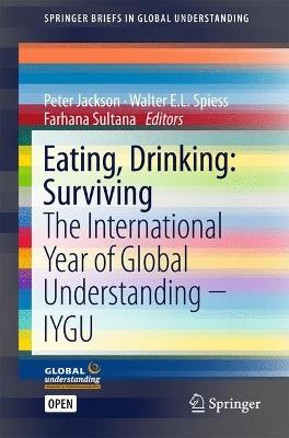 Eating, Drinking: Surviving: The International Year of Global Understanding - IYGU - cover