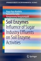 Soil Enzymes: Influence of Sugar Industry Effluents on Soil Enzyme Activities - Naga Raju Maddela,Narasimha Golla,Rangaswamy Vengatampalli - cover
