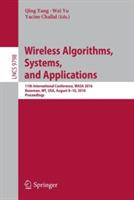 Wireless Algorithms, Systems, and Applications: 11th International Conference, WASA 2016, Bozeman, MT, USA, August 8-10, 2016. Proceedings - cover