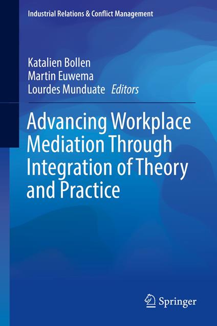 Advancing Workplace Mediation Through Integration of Theory and Practice