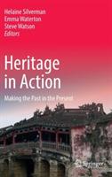 Heritage in Action: Making the Past in the Present - cover