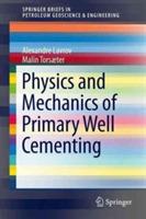 Physics and Mechanics of Primary Well Cementing - Alexandre Lavrov,Malin Torsæter - cover