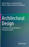 Architectural Design: Conception and Specification of Interactive Systems - Chris A. Vissers,Luís Ferreira Pires,Dick A.C. Quartel - cover