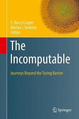 The Incomputable: Journeys Beyond the Turing Barrier - cover