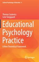 Educational Psychology Practice: A New Theoretical Framework - Thomas Szulevicz,Lene Tanggaard - cover