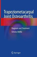 Trapeziometacarpal Joint Osteoarthritis: Diagnosis and Treatment