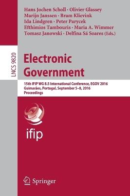 Electronic Government: 15th IFIP WG 8.5 International Conference, EGOV 2016, Guimarães, Portugal, September 5-8, 2016, Proceedings - cover