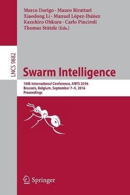 Swarm Intelligence: 10th International Conference, ANTS 2016, Brussels, Belgium, September 7-9, 2016, Proceedings - cover