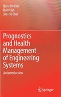 Prognostics and Health Management of Engineering Systems: An Introduction - Nam-Ho Kim,Dawn An,Joo-Ho Choi - cover