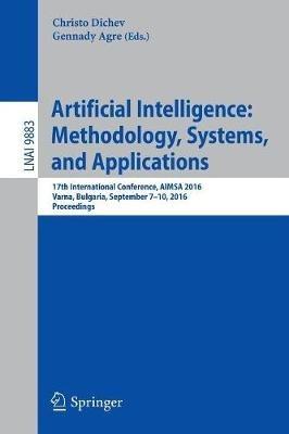 Artificial Intelligence: Methodology, Systems, and Applications: 17th International Conference, AIMSA 2016, Varna, Bulgaria, September 7-10, 2016, Proceedings - cover