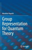 Group Representation for Quantum Theory - Masahito Hayashi - cover
