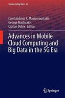 Advances in Mobile Cloud Computing and Big Data in the 5G Era