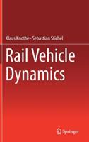 Rail Vehicle Dynamics - Klaus Knothe,Sebastian Stichel - cover