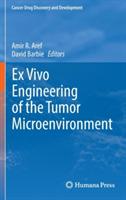 Ex Vivo Engineering of the Tumor Microenvironment - cover