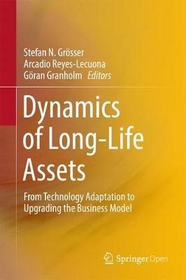 Dynamics of Long-Life Assets: From Technology Adaptation to Upgrading the Business Model - cover