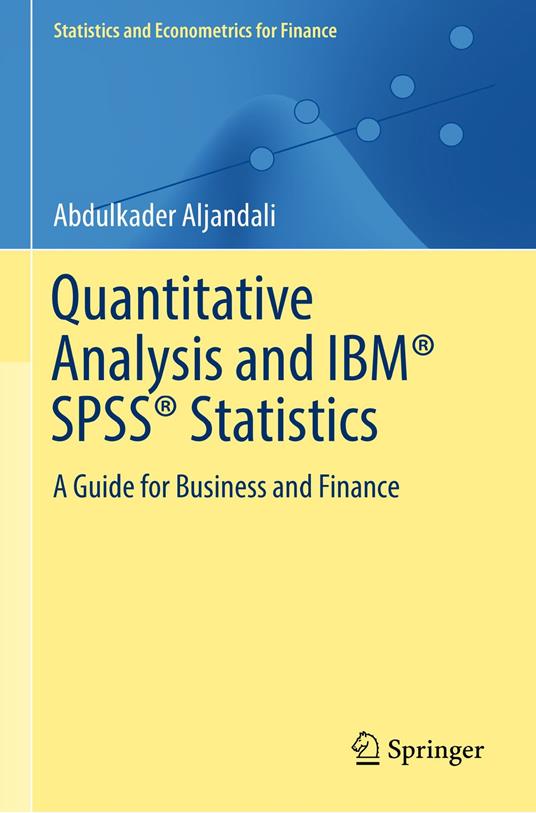 Quantitative Analysis and IBM® SPSS® Statistics