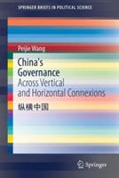 China's Governance: Across Vertical and Horizontal Connexions - Peijie Wang - cover