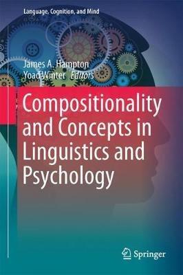 Compositionality and Concepts in Linguistics and Psychology - cover