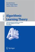 Algorithmic Learning Theory: 27th International Conference, ALT 2016, Bari, Italy, October 19-21, 2016, Proceedings - cover