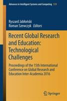 Recent Global Research and Education: Technological Challenges: Proceedings of the 15th International Conference on Global Research and Education Inter-Academia 2016 - cover