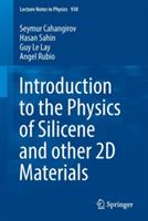Introduction to the Physics of Silicene and other 2D Materials - Seymur Cahangirov,Hasan Sahin,Guy Le Lay - cover