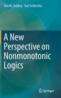 A New Perspective on Nonmonotonic Logics - Dov M. Gabbay,Karl Schlechta - cover