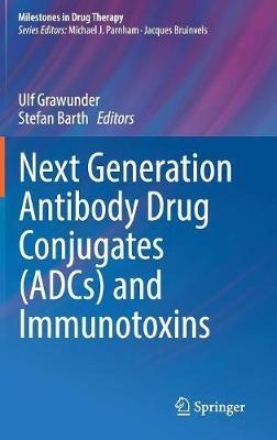 Next Generation Antibody Drug Conjugates (ADCs) and Immunotoxins - cover