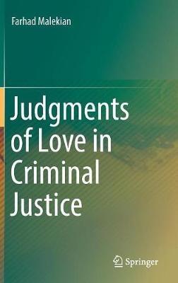 Judgments of Love in Criminal Justice - Farhad Malekian - cover