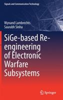 SiGe-based Re-engineering of Electronic Warfare Subsystems - Wynand Lambrechts,Saurabh Sinha - cover