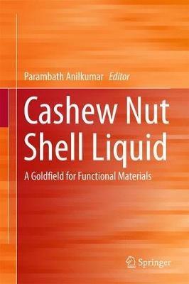 Cashew Nut Shell Liquid: A Goldfield for Functional Materials - cover