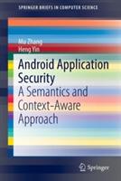 Android Application Security: A Semantics and Context-Aware Approach - Mu Zhang,Heng Yin - cover