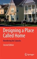 Designing a Place Called Home: Reordering the Suburbs