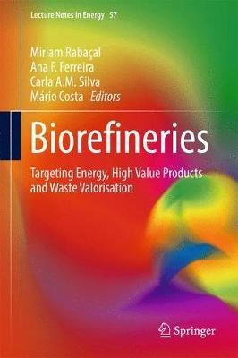 Biorefineries: Targeting Energy, High Value Products and Waste Valorisation - cover