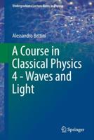 A Course in Classical Physics 4 - Waves and Light - Alessandro Bettini - cover