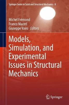 Models, Simulation, and Experimental Issues in Structural Mechanics - cover