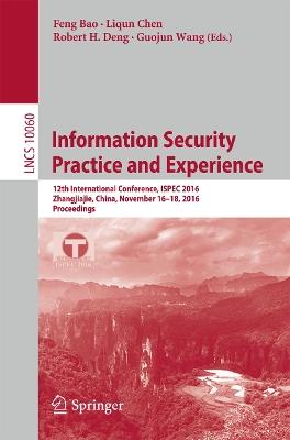 Information Security Practice and Experience: 12th International Conference, ISPEC 2016, Zhangjiajie, China, November 16-18, 2016, Proceedings - cover