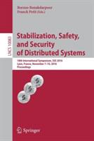 Stabilization, Safety, and Security of Distributed Systems: 18th International Symposium, SSS 2016, Lyon, France, November 7-10,  2016, Proceedings - cover