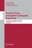 Security, Privacy, and Applied Cryptography Engineering: 6th International Conference, SPACE 2016, Hyderabad, India, December 14-18, 2016, Proceedings - cover