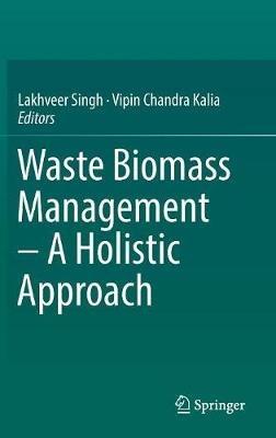 Waste Biomass Management – A Holistic Approach - cover