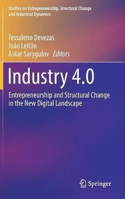 Industry 4.0: Entrepreneurship and Structural Change in the New Digital Landscape - cover